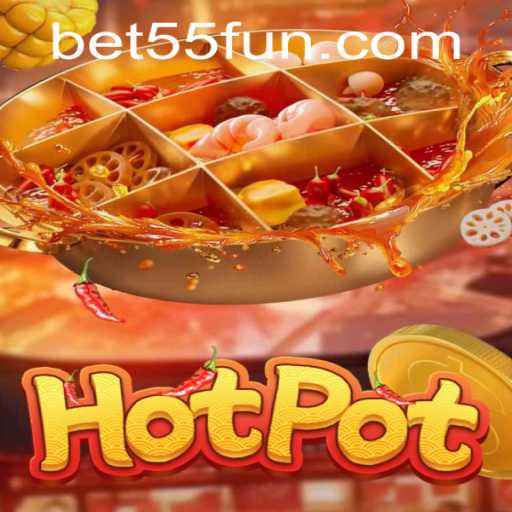 Exploring the Exciting World of Hotpot: A Dive into Rules and Gameplay of Bet55